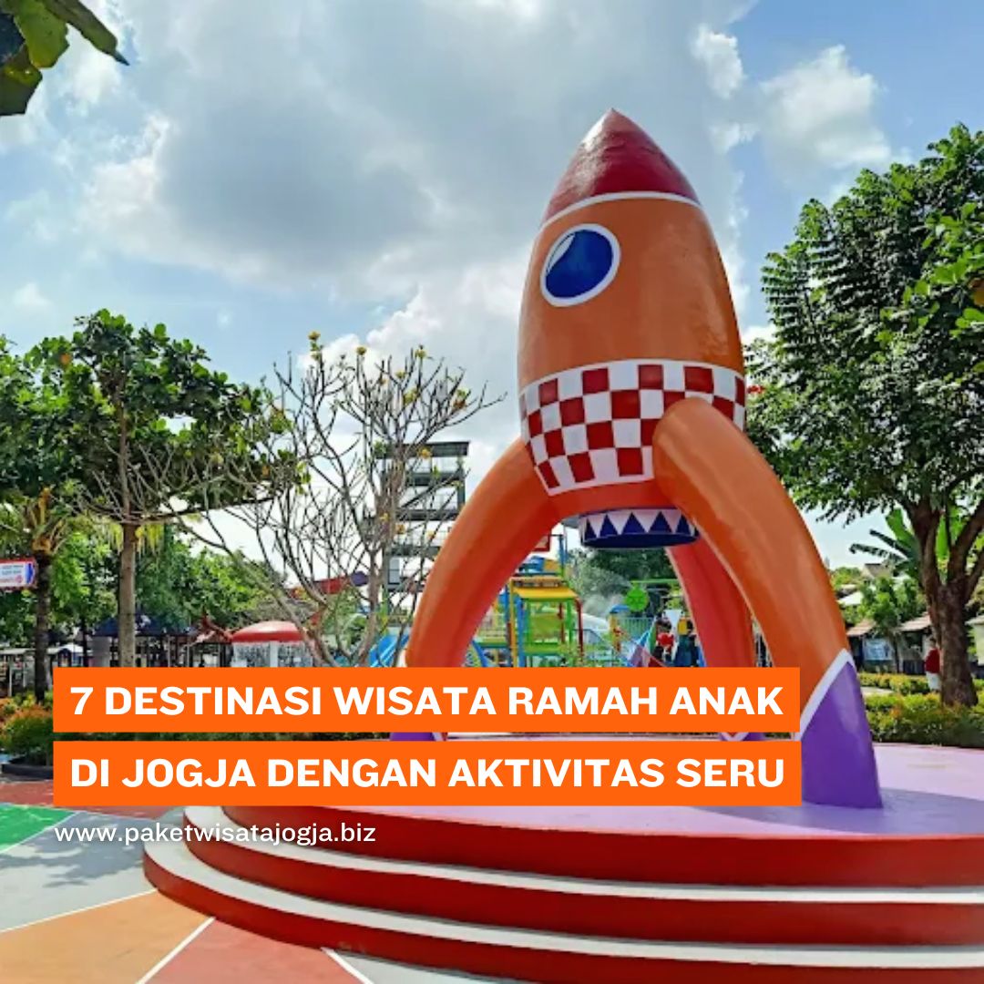 7 Destinasi Wisata Ramah Anak di Jogja dengan Aktivitas Seru