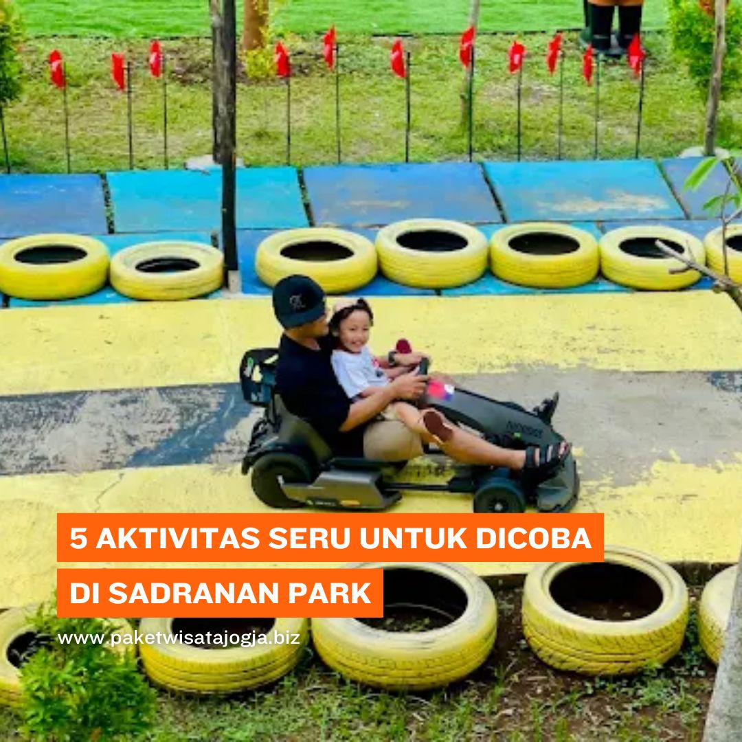 Sadranan Park, Wisata Jogja dengan 5 Aktivitas Seru untuk Dicoba