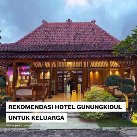 Rekomendasi Hotel Gunungkidul untuk Keluarga, Nyaman dan Terjangkau!