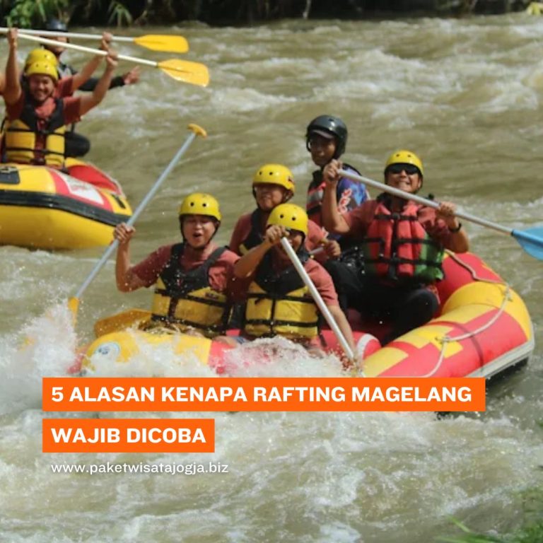 5 Alasan Kenapa Rafting Magelang Wajib Dicoba (1)