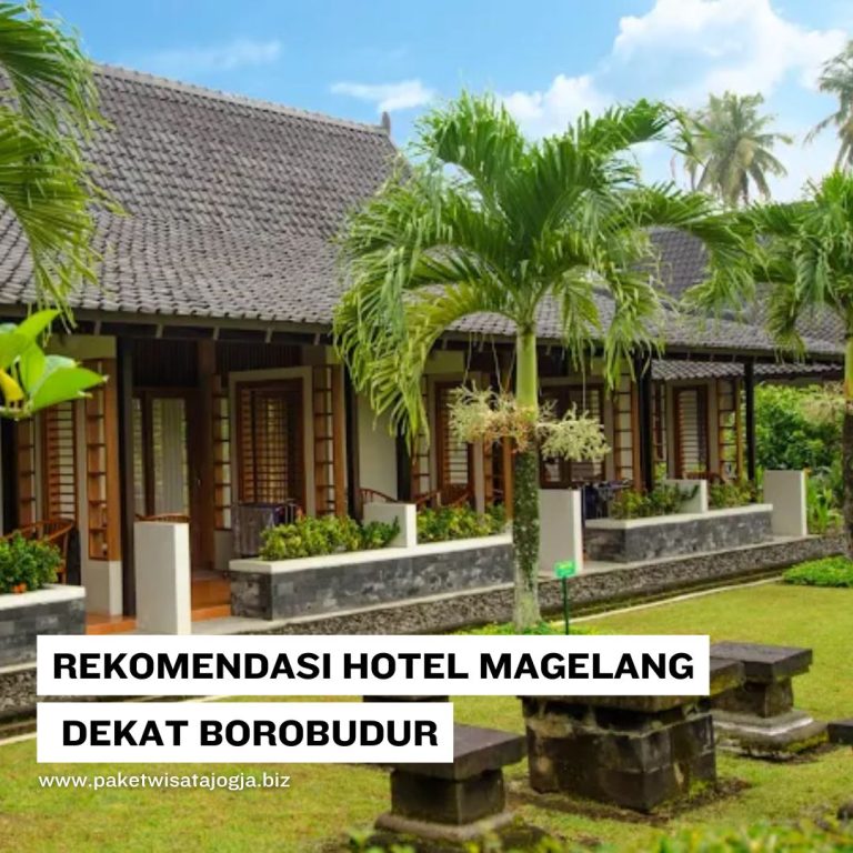 Rekomendasi Hotel Magelang Dekat Borobudur yang Strategis